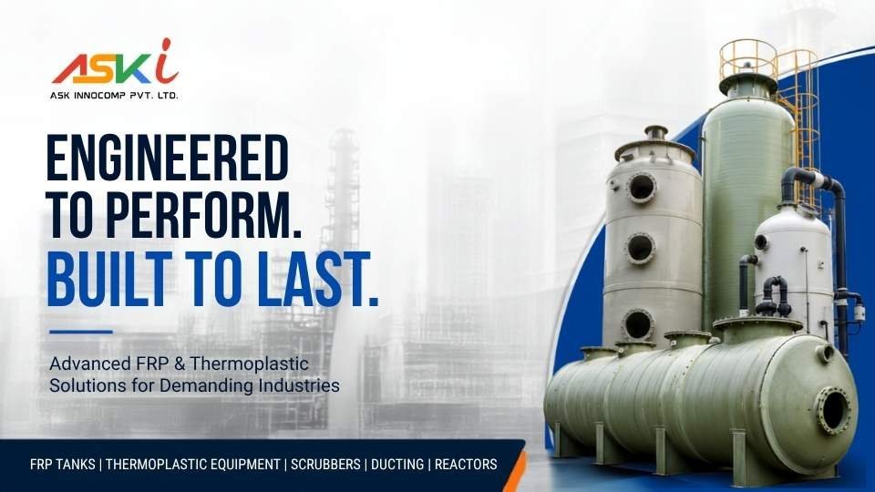 Engineered to Perform, Built to Last: Why FRP &amp; Thermoplastic Equipment Are Essential for Modern Industries